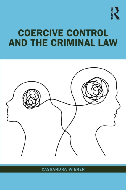 Coercive Control and the Criminal Law, Paperback / softback Book