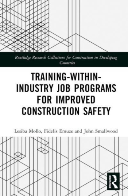 Training-Within-Industry Job Programs for Improved Construction Safety, Hardback Book
