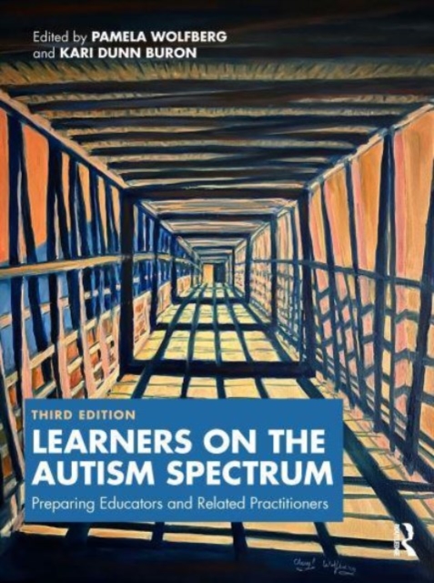 Learners on the Autism Spectrum : Preparing Educators and Related Practitioners, Paperback / softback Book