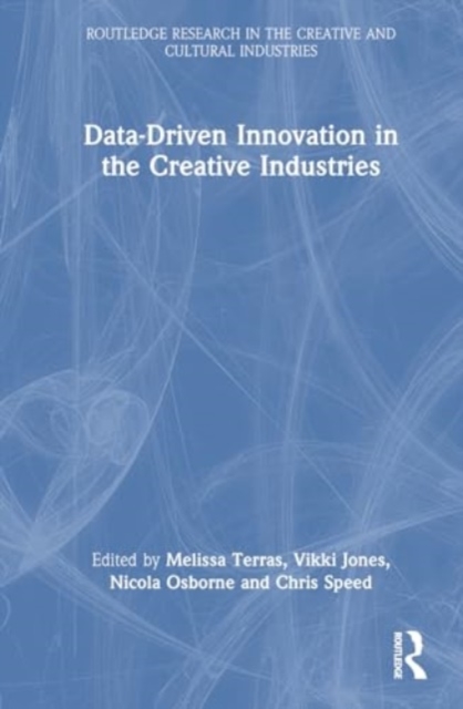 Data-Driven Innovation in the Creative Industries, Hardback Book