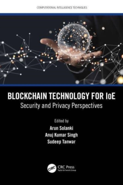 Blockchain Technology for IoE : Security and Privacy Perspectives, Hardback Book