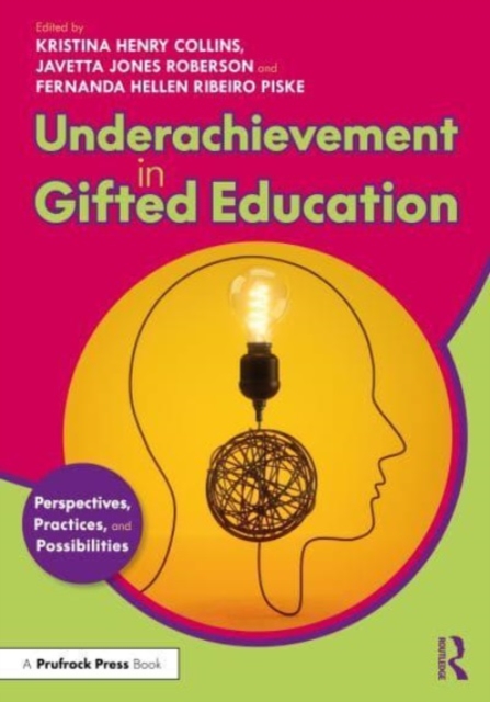 Underachievement in Gifted Education : Perspectives, Practices, and Possibilities, Paperback / softback Book