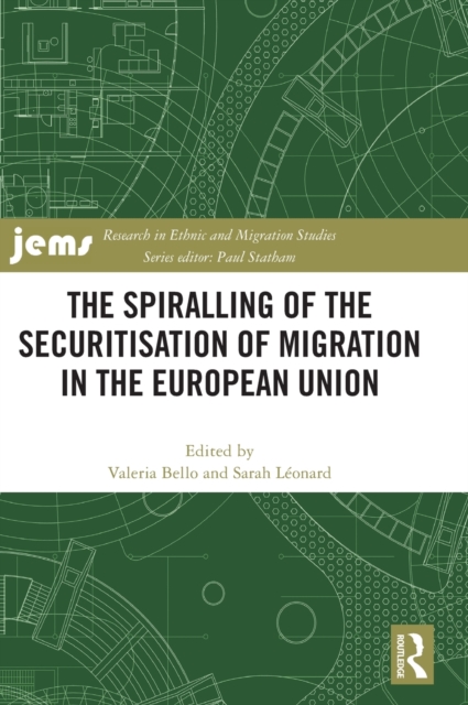 The Spiralling of the Securitisation of Migration in the European Union, Hardback Book