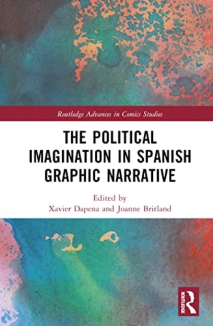 The Political Imagination in Spanish Graphic Narrative, Hardback Book