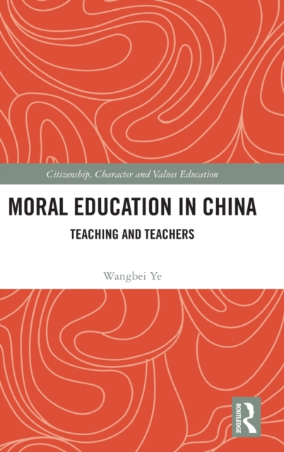 Moral Education in China : Teaching and Teachers, Hardback Book