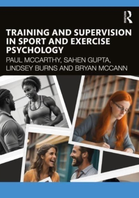 Training and Supervision in Sport and Exercise Psychology, Paperback / softback Book