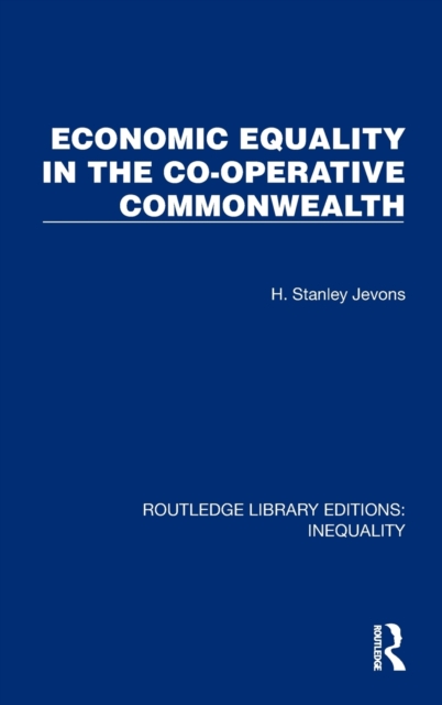 Economic Equality in the Co-Operative Commonwealth, Hardback Book