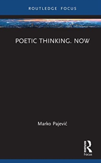 Poetic Thinking. Now, Hardback Book