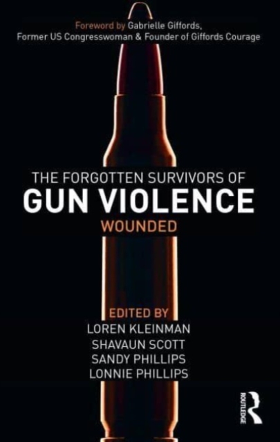 The Forgotten Survivors of Gun Violence : Wounded, Paperback / softback Book