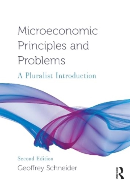 Microeconomic Principles and Problems : A Pluralist Introduction, Paperback / softback Book