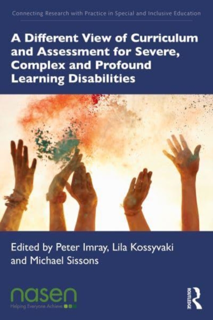 A Different View of Curriculum and Assessment for Severe, Complex and Profound Learning Disabilities, Paperback / softback Book