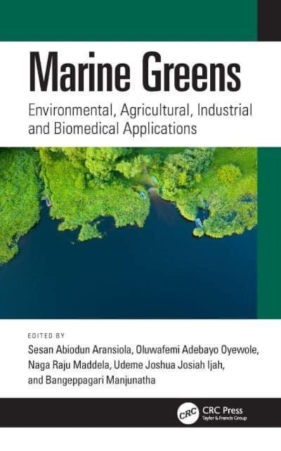Marine Greens : Environmental, Agricultural, Industrial and Biomedical Applications, Hardback Book