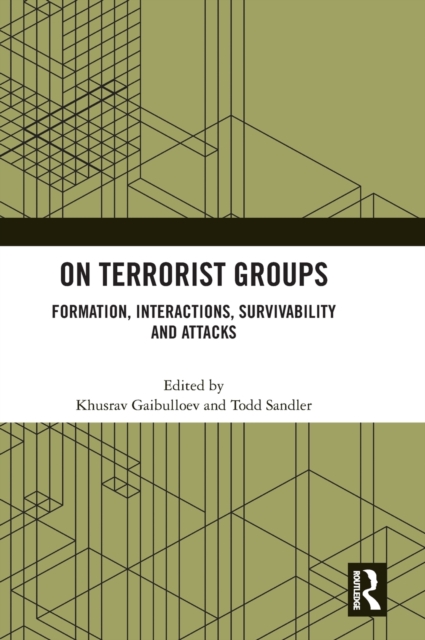 On Terrorist Groups : Formation, Interactions, Survivability and Attacks, Hardback Book