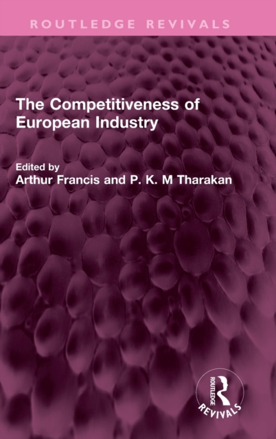 The Competitiveness of European Industry, Hardback Book