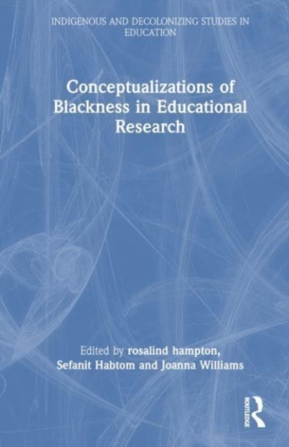 Conceptualizations of Blackness in Educational Research, Hardback Book