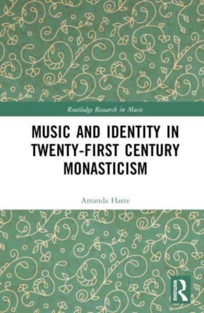 Music and Identity in Twenty-First-Century Monasticism, Hardback Book