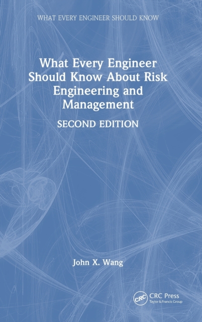 What Every Engineer Should Know About Risk Engineering and Management, Hardback Book