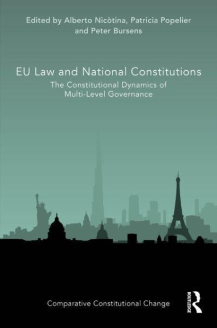 EU Law and National Constitutions : The Constitutional Dynamics of Multi-Level Governance, Hardback Book