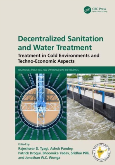 Decentralized Sanitation and Water Treatment : Treatment in Cold Environments and Techno-Economic Aspects, Hardback Book