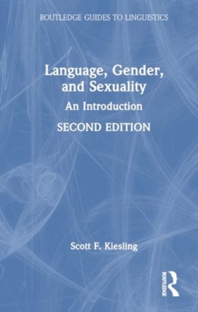 Language, Gender, and Sexuality : An Introduction, Hardback Book