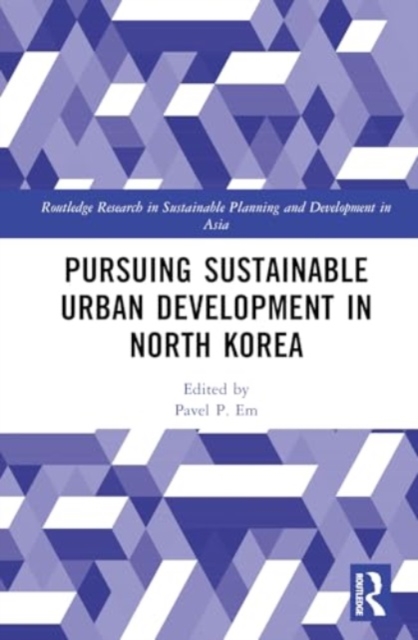 Pursuing Sustainable Urban Development in North Korea, Hardback Book