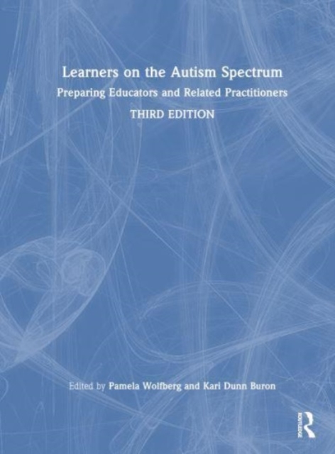 Learners on the Autism Spectrum : Preparing Educators and Related Practitioners, Hardback Book