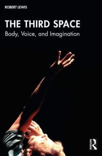 The Third Space : Body, Voice, and Imagination, Paperback / softback Book