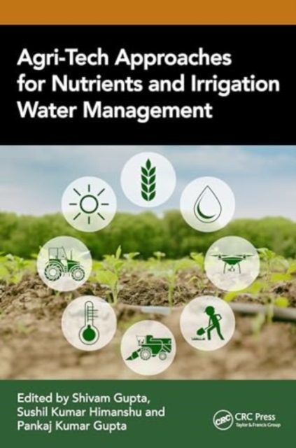 Agri-Tech Approaches for Nutrients and Irrigation Water Management, Hardback Book