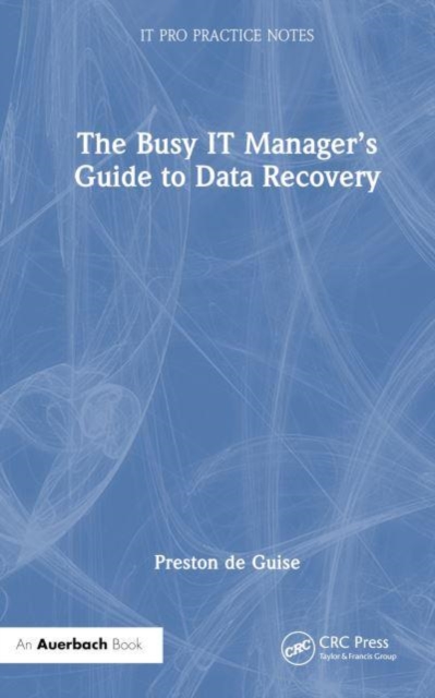 The Busy IT Manager’s Guide to Data Recovery, Paperback / softback Book