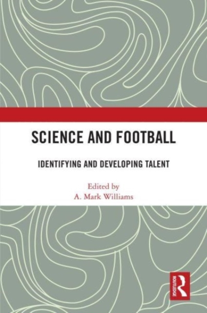 Science and Football : Identifying and Developing Talent, Hardback Book