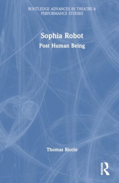 Sophia Robot : Post Human Being, Hardback Book