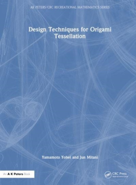 Design Techniques for Origami Tessellations, Hardback Book