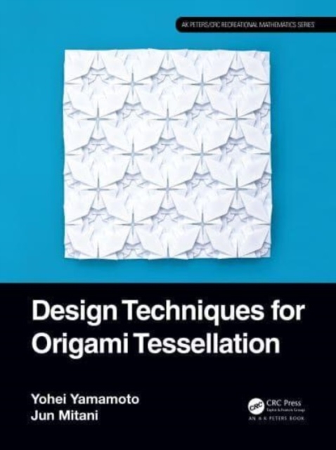 Design Techniques for Origami Tessellations, Paperback / softback Book