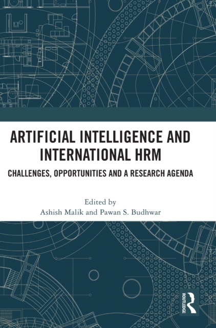 Artificial Intelligence and International HRM : Challenges, Opportunities and a Research Agenda, Hardback Book