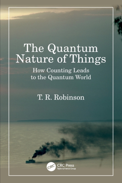 The Quantum Nature of Things : How Counting Leads to the Quantum World, Paperback / softback Book