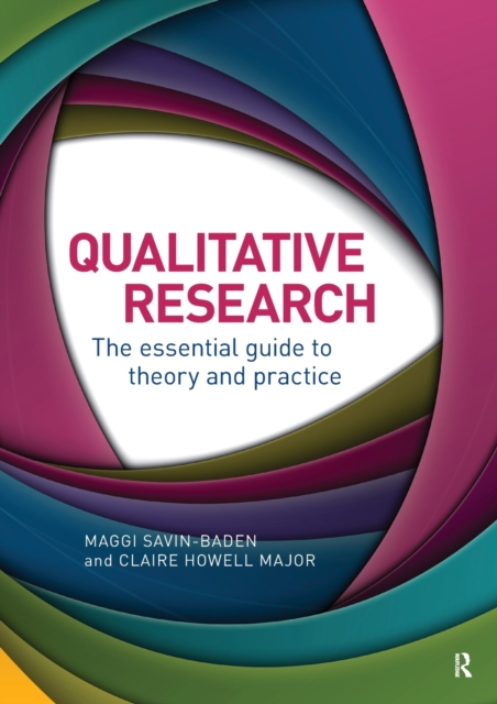 Qualitative Research : The Essential Guide to Theory and Practice, Paperback / softback Book