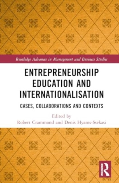 Entrepreneurship Education and Internationalisation : Cases, Collaborations and Contexts, Hardback Book