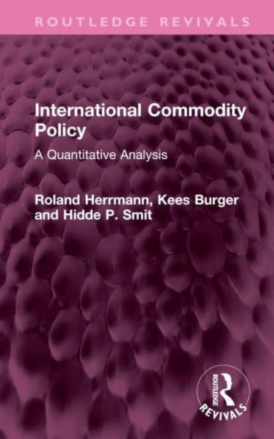 International Commodity Policy : A Quantitative Analysis, Hardback Book