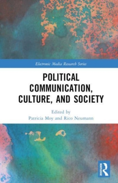 Political Communication, Culture, and Society, Hardback Book