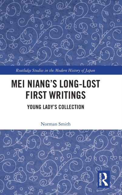 Mei Niang’s Long-Lost First Writings : Young Lady’s Collection, Hardback Book