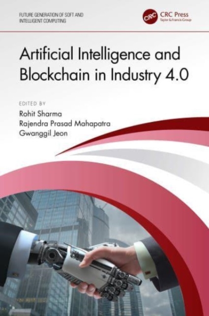 Artificial Intelligence and Blockchain in Industry 4.0, Hardback Book
