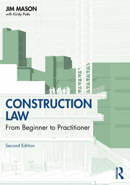 Construction Law : From Beginner to Practitioner, Paperback / softback Book
