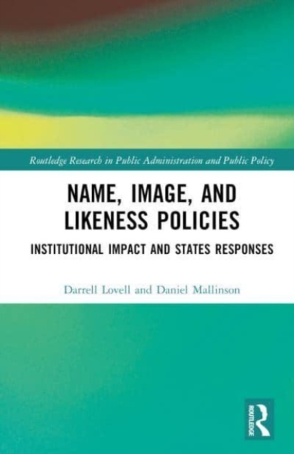 Name, Image, and Likeness Policies : Institutional Impact and States Responses, Hardback Book