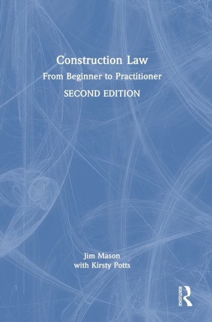 Construction Law : From Beginner to Practitioner, Hardback Book