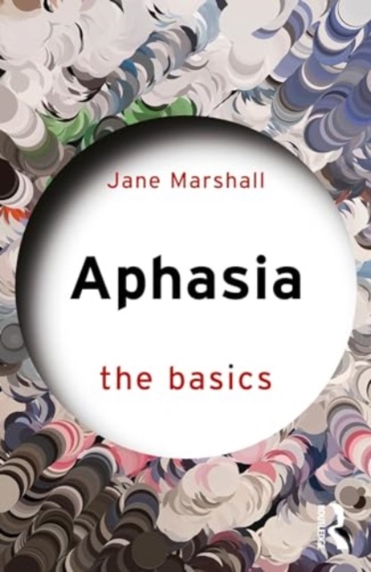 Aphasia : The Basics, Paperback / softback Book