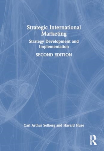 Strategic International Marketing : Strategy Development and Implementation, Hardback Book