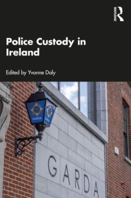 Police Custody in Ireland, Paperback / softback Book