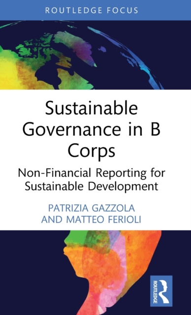 Sustainable Governance in B Corps : Non-Financial Reporting for Sustainable Development, Hardback Book