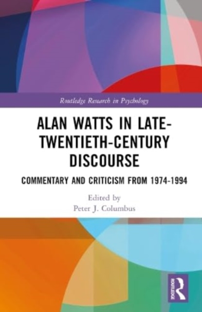 Alan Watts in Late-Twentieth-Century Discourse : Commentary and Criticism from 1974 to 1994, Hardback Book