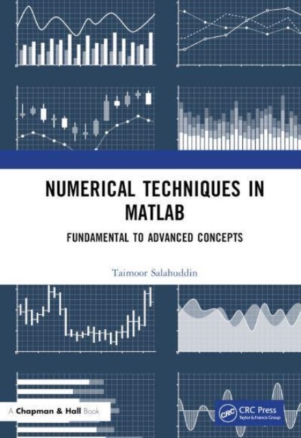 Numerical Techniques in MATLAB : Fundamental to Advanced Concepts, Hardback Book